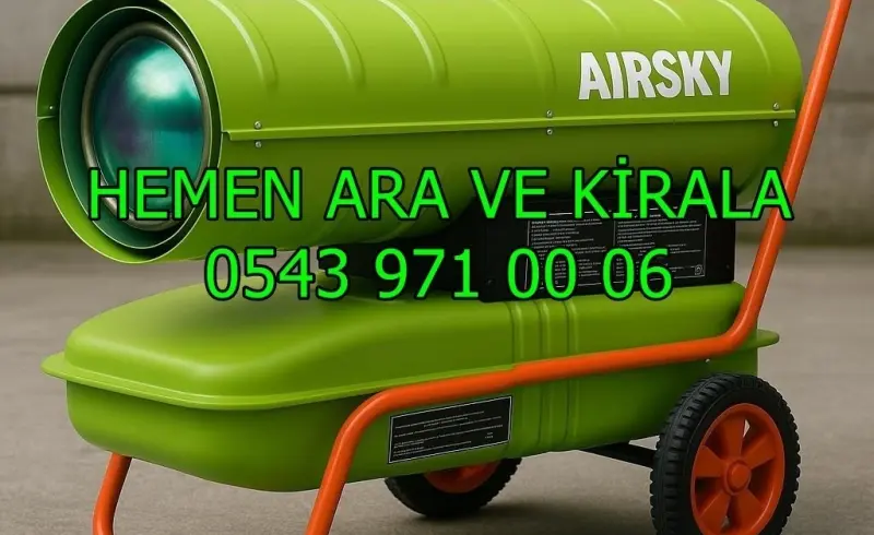 Çankaya Sincan Etimesgut Mazotlu Elektrikli Isımak Isıtıcı Kiralama