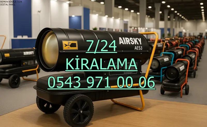 Kahramanmaraş Mazotlu Elektrikli Isımak Isıtıcı Kiralama