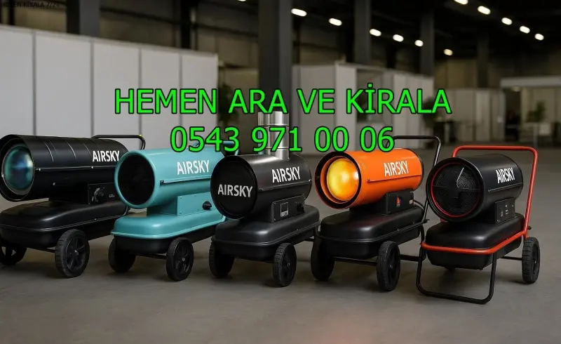 KİRALIK DİZEL ISITICI KİRALAMA SAKARYA ERENLER HENDEK