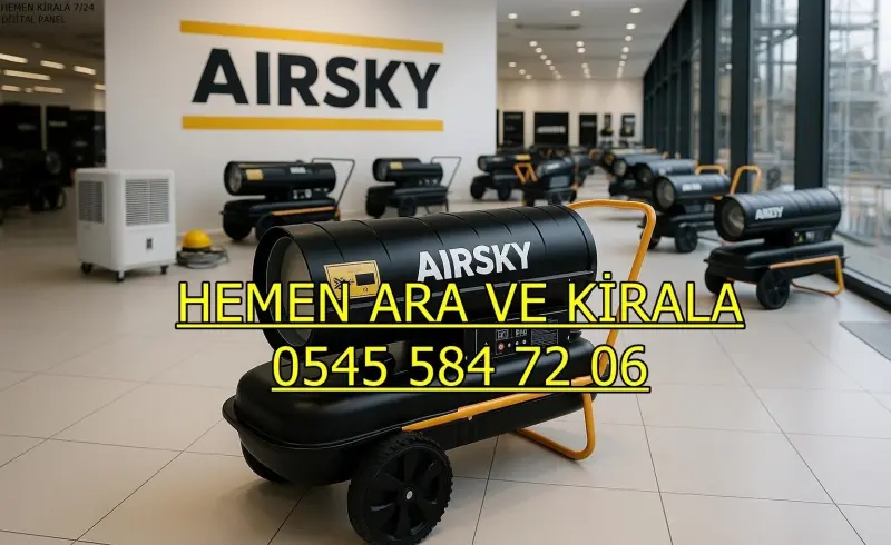 Mamak Keçiören Yenimahalle Mazotlu Elektrikli Isımak Isıtıcı Kiralama