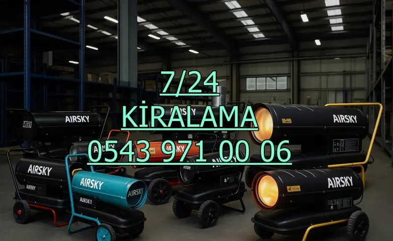 Şanlıurfa Mazotlu Elektrikli Isımak Isıtıcı Kiralama